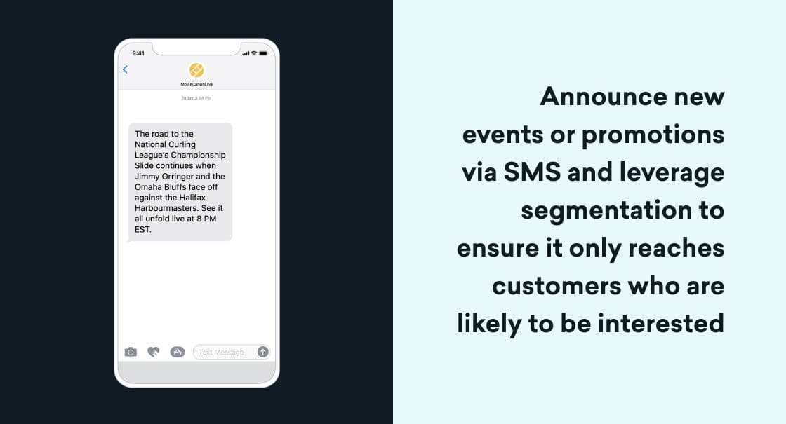 Not everything is newsworthy to everyone, but the right announcement will certainly generate buzz when delivered to the right audience. The key is to use segmentation to send updates to the precise cohorts of SMS subscribers who will be most interested in what it is you have to announce.