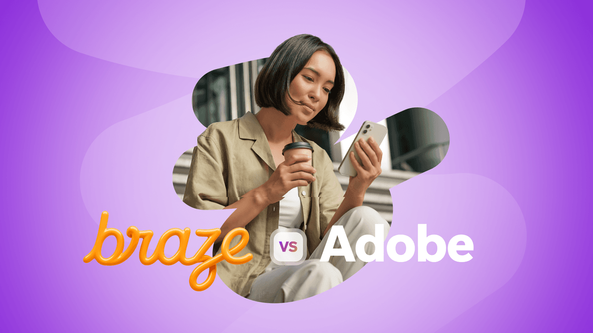 Braze vs Adobe: Which customer engagement platform is right for your brand?