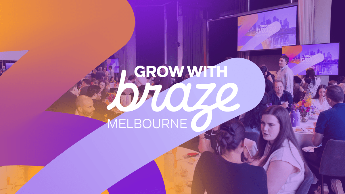 Key insights from Grow with Braze Melbourne 2026