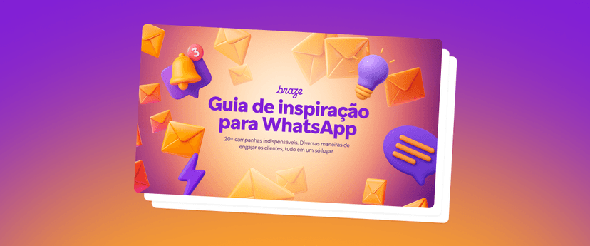 Cover of Braze's "Guia de inspiração para WhatsApp" with 3D icons of envelopes, a notification bell, lightbulb, and chat bubble.