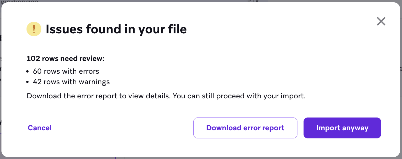 The issues found dialog showing a count of rows with errors and warnings, with options to cancel, download the error report, or import anyway.