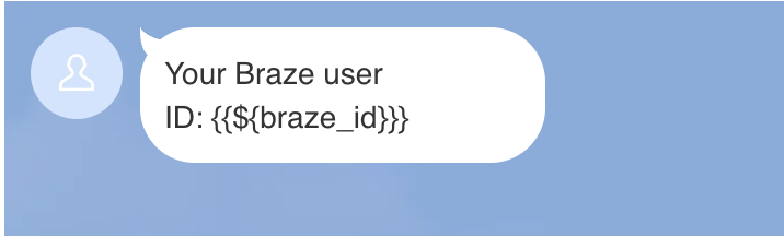 LINE message stating the Braze user ID.