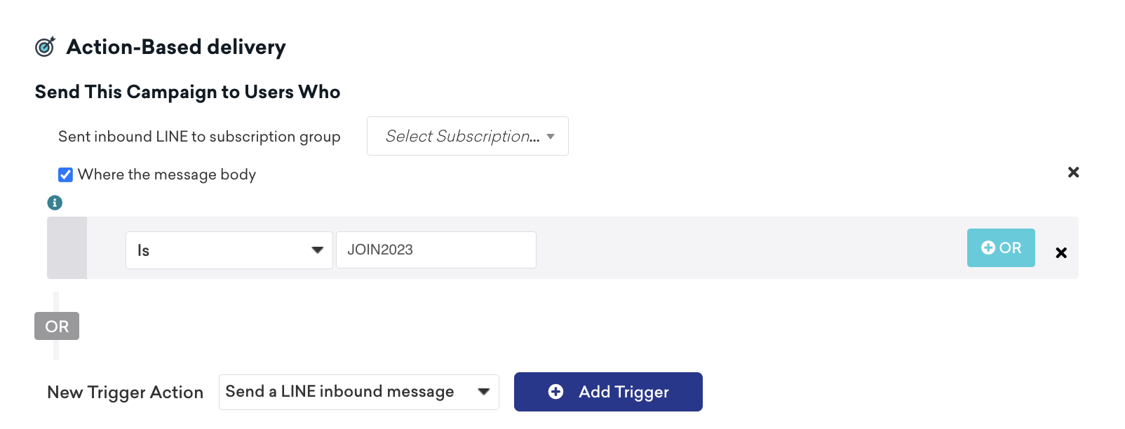 Action-based trigger of "Send this campaign to users who sent inbound LINE to subscription group where the message body is" and a blank field.