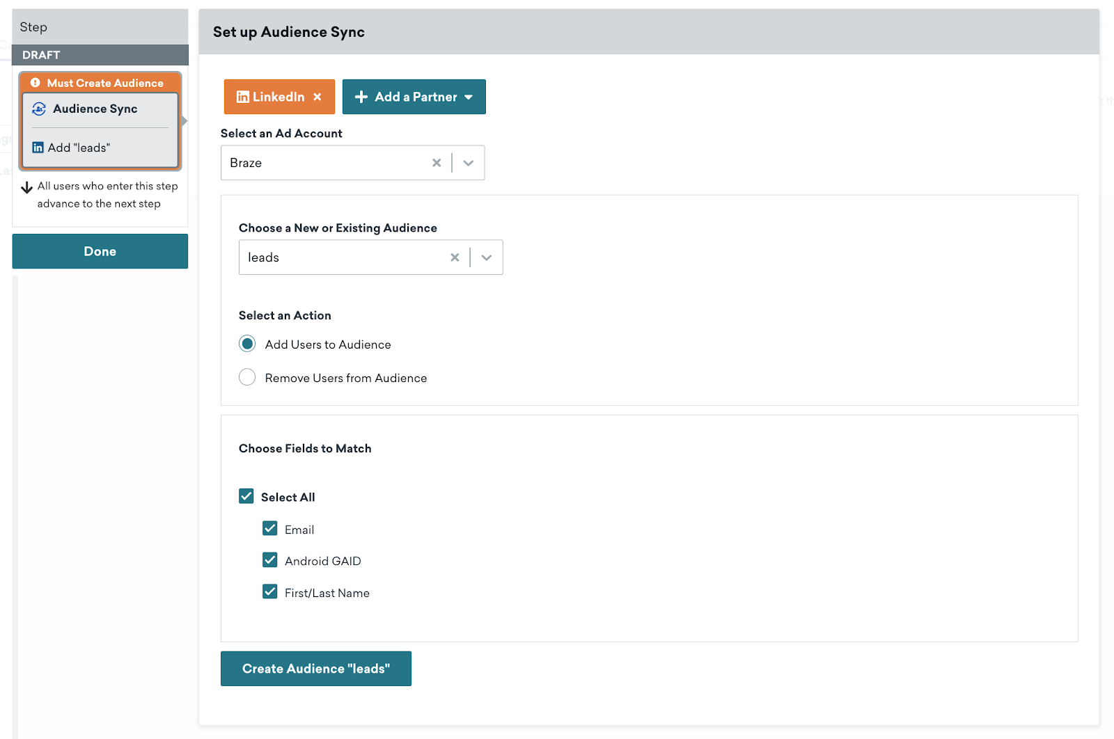 An example "leads" audience with the selected Braze ad account, "leads" audience, the action to add users to the audience, and email, Android GAID, and first and last name as fields to match.