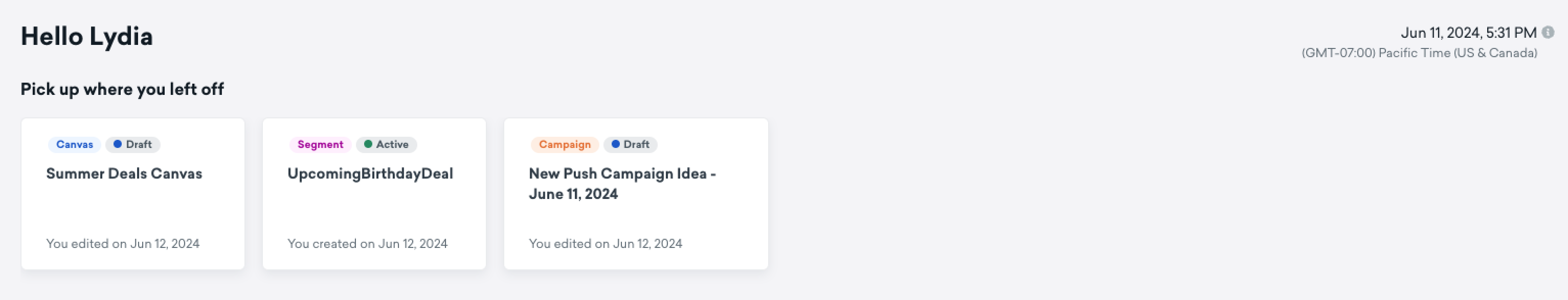 A Canvas draft, an active segment, and a campaign draft in the "Pick up where you left off" section.