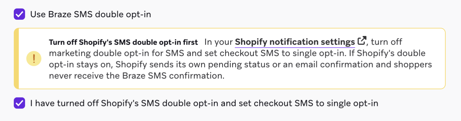 La case à cocher « Use Braze SMS double opt-in », un avertissement pour désactiver d'abord le double abonnement SMS de Shopify, et la case de confirmation.