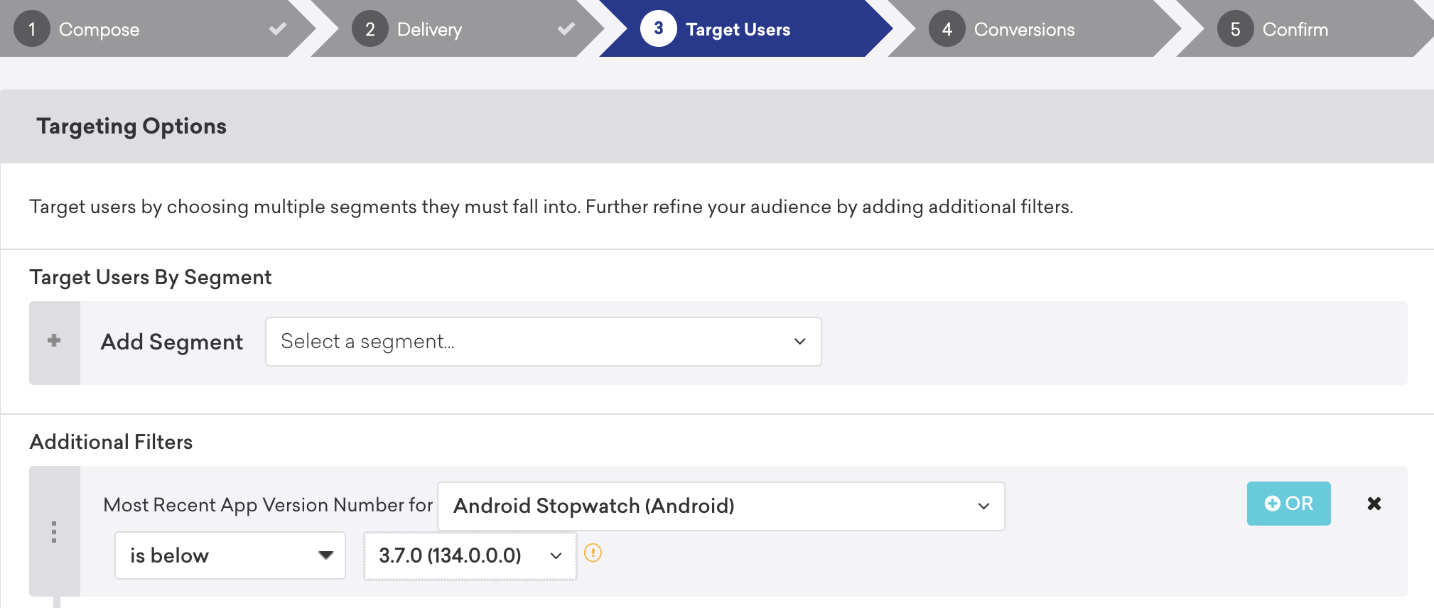 Le volet « Targeting Options » (Options de ciblage) de l’étape « Target Users » (Utilisateurs cibles) dans le flux de travail de création de la campagne. La section « Additional Filters » (Filtres supplémentaires) comprend le filtre suivant « Le numéro de version le plus récent pour Android Stopwatch (Android) est inférieur à 3.7.0 (134.0.0.0) ».