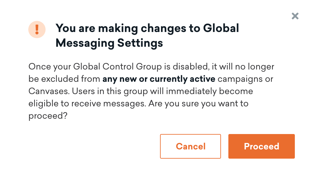 「グローバルメッセージング設定を変更しています」というタイトルのダイアログボックスに、次のテキストが表示されます。「グローバルコントロールグループを無効にすると、新規または現在アクティブなキャンペーンやキャンバスから除外されなくなります。このグループ内のユーザーはすぐにメッセージを受信できるようになります。続行してもよろしいですか?」2つのボタン [キャンセル] と [続行]。